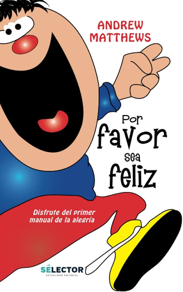 Por favor, sea feliz