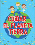 Cuidar el planeta Tierra - Tapa dura